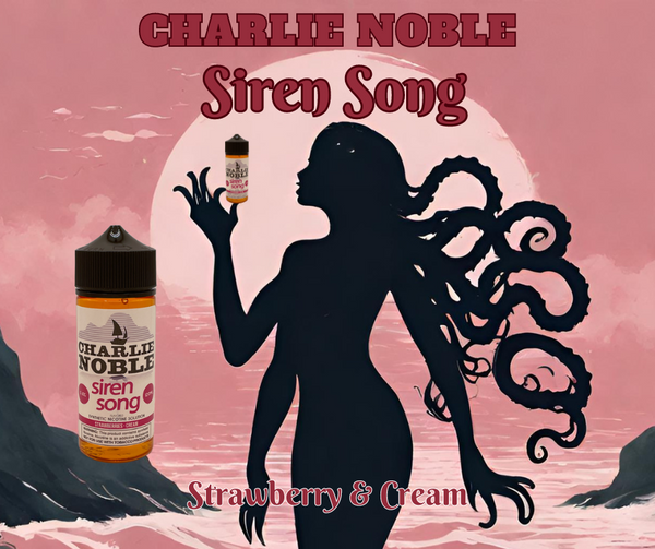 Charlie Noble - Siren Song Flavored Synthetic Nicotine Solution